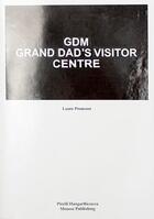 Couverture du livre « GDM ; Grand Dad's Visitor Center » de Laure Prouvost aux éditions Mousse Publishing