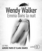 Couverture du livre « Emma dans la nuit » de Wendy Walker aux éditions Lizzie