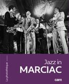 Couverture du livre « Jazz in Marciac » de Christian Kitzinger et Pierre-Henri Ardonceau aux éditions Cairn