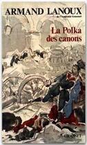 Couverture du livre « La polka des canons » de Armand Lanoux aux éditions Grasset