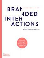 Couverture du livre « Branded interactions: marketing through design in the digital age (2nd ed) » de Spies Marco/Wenger K aux éditions Thames & Hudson