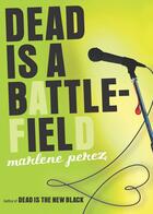 Couverture du livre « Dead Is a Battlefield » de Perez Marlene aux éditions Houghton Mifflin Harcourt