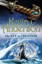 Couverture du livre « The Key to Creation » de Kevin J. Anderson aux éditions Little Brown Book Group Digital