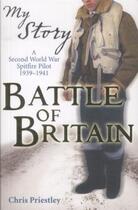 Couverture du livre « BATTLE OF BRITAIN: A SECOND WORLD WAR SPITFIRE PILOT, 1939-1941 » de Chris Priestley aux éditions Scholastic