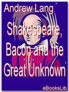 Couverture du livre « Shakespeare, Bacon and the Great Unknown » de Andrew Lang aux éditions Ebookslib