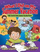 Couverture du livre « What I Did on My Summer Vacation » de Lansky Bruce aux éditions Meadowbrook