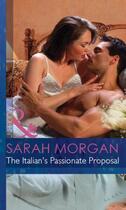 Couverture du livre « The Italian's Passionate Proposal (Mills & Boon Modern) » de Sarah Morgan aux éditions Mills & Boon Series