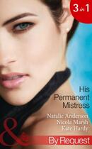 Couverture du livre « His Permanent Mistress (Mills & Boon By Request) (Kept for His Pleasur » de Kate Hardy aux éditions Mills & Boon Series