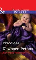 Couverture du livre « Priceless Newborn Prince (Mills & Boon Intrigue) » de Ann Voss Peterson aux éditions Mills & Boon Series