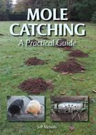 Couverture du livre « Mole Catching » de Nicholls Jeff aux éditions Crowood Press Digital
