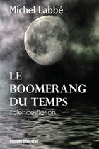 Couverture du livre « Le boomerang du temps » de Labbe Michel aux éditions Editions Dedicaces