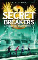 Couverture du livre « Secret breakers, à l'école des décrypteurs t.3 ; les chevaliers de Neustrie » de H. L. Dennis aux éditions Hachette Romans