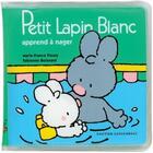 Couverture du livre « Petit Lapin Blanc ; apprend à nager » de Marie-France Floury et Fabienne Boisnard aux éditions Gautier Languereau