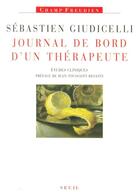 Couverture du livre « Journal de bord d'un therapeute. etudes cliniques » de Sebastien Giudicelli aux éditions Seuil