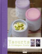 Couverture du livre « Yaourts & fromages frais » de Valery Drouet aux éditions Larousse