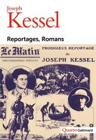 Couverture du livre « Reportages, romans » de Joseph Kessel aux éditions Gallimard