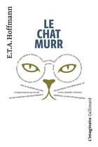 Couverture du livre « Le chat murr » de Ernst Theodor Amadeus Hoffmann aux éditions Gallimard