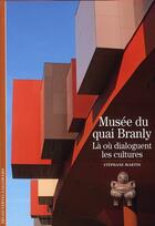 Couverture du livre « Musée du quai Branly » de Stephane Martin aux éditions Gallimard