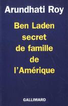 Couverture du livre « Ben Laden, secret de famille de l'Amérique » de Arundhati Roy aux éditions Gallimard