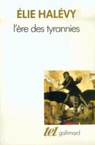 Couverture du livre « L'ère des tyrannies : études sur le socialisme et la guerre » de Elie Halévy aux éditions Gallimard (patrimoine Numerise)