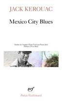 Couverture du livre « Mexico city blues : l'écrit de l'éternité d'or » de Jack Kerouac aux éditions Gallimard
