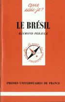 Couverture du livre « Bresil (le) » de Pebayle Raymond aux éditions Que Sais-je ?