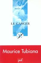Couverture du livre « Le cancer (5e édition) » de Maurice Tubiana aux éditions Que Sais-je ?