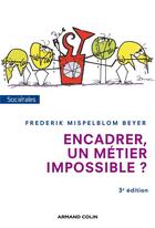 Couverture du livre « Encadrer, un métier impossible ? (3e édition) » de Frederik Mispelblom Beyer aux éditions Armand Colin