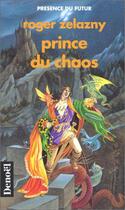 Couverture du livre « Prince du Chaos » de Roger Zelazny aux éditions Denoel