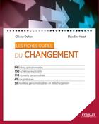 Couverture du livre « Les fiches outils du changement » de Olivier Dahan et Blandine Hetet aux éditions Eyrolles