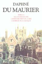 Couverture du livre « Rebecca ; ma cousine Rachel ; l'aventure vient de la mer ; l'auberge de la Jamaïque » de Daphne Du Maurier aux éditions Bouquins