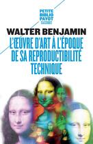 Couverture du livre « L'oeuvre d'art à l'époque de sa reproductibilité technique » de Walter Benjamin aux éditions Payot