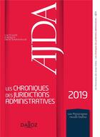 Couverture du livre « AJDA ; les chroniques des juridictions administratives (édition 2019) » de  aux éditions Dalloz