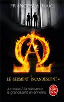 Couverture du livre « Le serment incandescent Tome 1 » de Francesca Haig aux éditions Le Livre De Poche