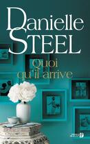 Couverture du livre « Quoi qu'il arrive » de Danielle Steel aux éditions Presses De La Cite