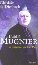 Couverture du livre « L'abbe mugnier le confesseur du tout-paris » de Ghislain De Diesbach aux éditions Perrin