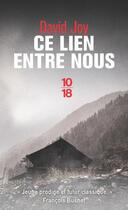 Couverture du livre « Ce lien entre nous » de David Joy aux éditions 10/18