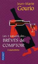 Couverture du livre « Les quatre saisons des brèves de comptoir t.3 ; l'automne » de Jean-Marie Gourio aux éditions Pocket