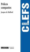 Couverture du livre « Polices comparées » de Jacques De Maillard aux éditions Lgdj