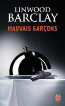 Couverture du livre « Mauvais garcons » de Linwood Barclay aux éditions J'ai Lu