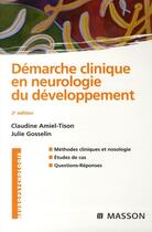 Couverture du livre « Démarche clinique ; neurologie, développement (2e édition) » de Amiel-Tison/Gosselin aux éditions Elsevier-masson