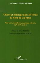 Couverture du livre « Chasse et pâturage dans les forêts du nord de la france » de Francois Duceppe-Lamarre aux éditions L'harmattan
