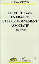 Couverture du livre « Les Portugais en France et leur mouvement associatif, 1901-1986 » de Antonio Cravo aux éditions Editions L'harmattan