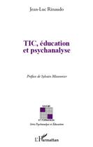 Couverture du livre « TIC, éducation et psychanalyse » de Jean-Luc Rinaudo aux éditions L'harmattan