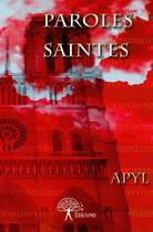 Couverture du livre « Paroles saintes » de Apyl aux éditions Edilivre