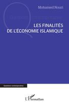 Couverture du livre « Les finalités de l'économie islamique » de Mohamed Nouri aux éditions L'harmattan