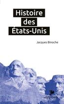 Couverture du livre « Histoire des Etats-Unis » de Jacques Binoche aux éditions Ellipses