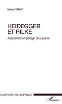 Couverture du livre « Heidegger et Rilke ; interprétation et partage de la poésie » de Marita Tatari aux éditions L'harmattan