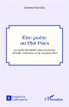 Couverture du livre « Être poète au plat pays ; la quête identitaire dans la poésie d'Emile Verhaeren et de Jacques Brel » de Dorota Rzycka aux éditions L'harmattan