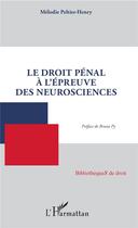 Couverture du livre « Le droit pénal à l'épreuve des neurosciences » de Melodie Peltier-Henry aux éditions L'harmattan